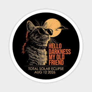 Hello Darkness My Old Friend Solar Eclipse AUG 12 2026 Magnet